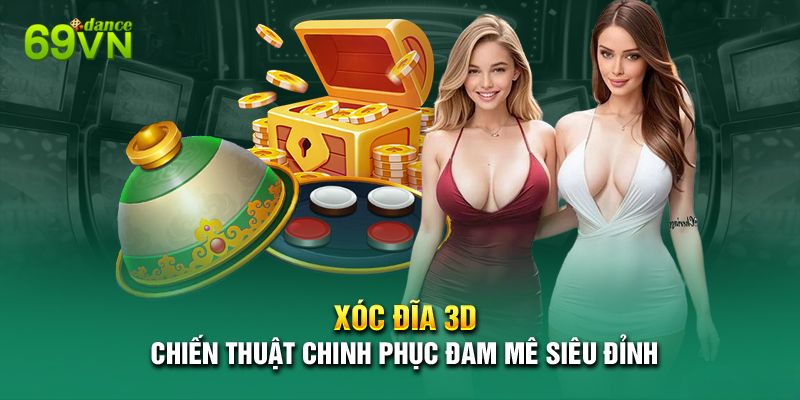 Bí kíp chiến thắng xóc đĩa 3D